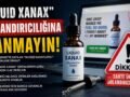 “Liquid Xanax” Reklamlarına İnanmayın!