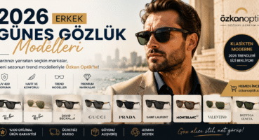 2026 Erkek Güneş Gözlük Modelleri Özkan Optik