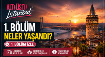Altı Üstü İstanbul 1. Bölüm Neler Yaşandı Altı Üstü İstanbul 1. Bölüm İzle